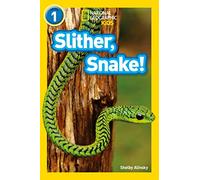 Slither, Snake!: Level 1 (National Geographic Readers)
