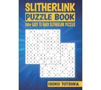 Slitherlink Puzzle Book: 500+ Easy To Hard 10x10 Slitherlink Puzzles