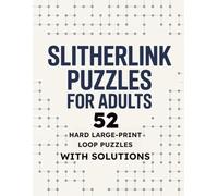 Slitherlink Puzzles for Adults: 52 Hard Large-Print Loop Puzzles with Solutions