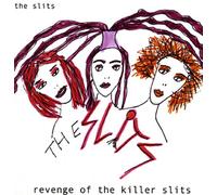 Slits, the - Revenge of The Killer Slits [Import]