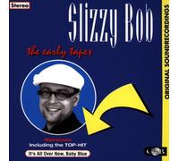 Slizzy Bob - The Early Tapes [Import]