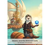 Sloane, and the Shimmer-Cells: Storybook about - Resource Allocation (Investing), with valuable life lessons and moral values (8.5 x 11”)