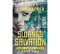 Sloane's Salvation: Book 2 in The Dark Angels Series