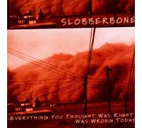 Slobberbone - Everything You Thought Was Rig [Import]