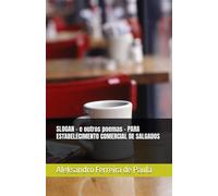 SLOGAN - e outros poemas - PARA ESTABELECIMENTO COMERCIAL DE SALGADOS: POEMAS