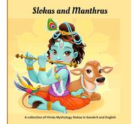 SLOKAS AND MANTHRAS FOR KIDS: A Collection of Hindu Mythology Slokas in Sanskrit and English