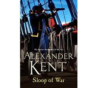 Sloop Of War: (The Richard Bolitho adventures: 6): a swashbuckling naval tale of derring - do and all-action adventure from the master storyteller of the sea