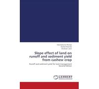 Slope effect of land on runoff and sediment yield from cashew crop: Runoff and sediment yield for land management Second Edition