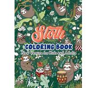 Sloth Coloring Book: Bring Lazy Days to Life with 48 Funny and Relaxing Sloth Designs