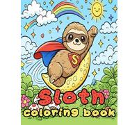 Sloth Coloring Book: Cute and Easy Sloth Coloring Pages for Boys & Girls | Fun Jungle Animals Activity Book