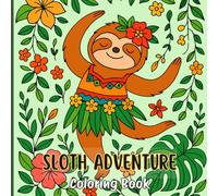 Sloth Coloring Book - Cute & Relaxing Sloth Adventure Scenes for Kids, Teens & Adults | Cozy Gift for Animal Lovers