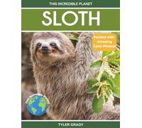 Sloth: Fascinating Animal Facts for Kids (This Incredible Planet)