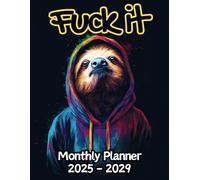 Sloth Fuck It Monthly Planner: 5 Year, 60 Month Sunday to Saturday Calendar | Gift For People Who Love Tropical Rainforest Animals, Wildlife Lovers | ... and Badass Quotations | 8.5 x 11 Inches | v1