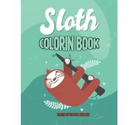 Sloth Gifts For Women: Sloth Coloring Book Animal Coloring Book For Adults Great Stress Relief Coloring Book