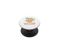 Sloth It Down Enjoy Proceso Lindo Perezoso Positividad Cita PopSockets PopGrip Adhesivo
