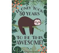Sloth Journal - Awesome 50 Year Old: This sloth notebook / sloth sketch book has lined and blank pages & makes a great sloth gift for women, sloth ... gift for women, 50 birthday sloth part