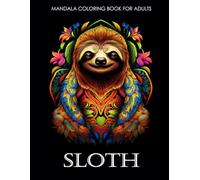 Sloth Mandala Coloring Book Adults: Cute Sloth Mandala Patterns for Relaxation