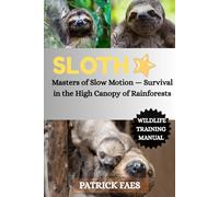 SLOTH: Master of Slow Motion - Survival in the High Canopy of Rainforest