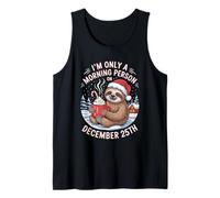 Sloth Only a Morning Person On December 25 Christmas Humor Camiseta sin Mangas