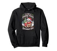 Sloth Only a Morning Person On December 25 Christmas Humor Sudadera con Capucha