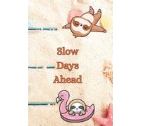 Sloth Slow Days Ahead: 6x9 Hardcover Dotted Bullet Journal: Dot Grid Notebook for Writing, Sketching, Doodling, Task Tracking & Planning, Mindfulness Practice & More