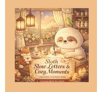 Sloth Slow Letters & Cozy Moments: A Relaxing Coloring Book