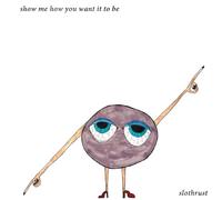 Slothrust - Show Me How You Want It to Be [Vinilo]