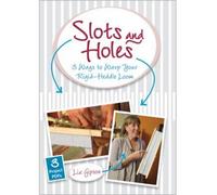 Slots and Holes Three Ways to Warp a Rigid-Heddle Loom DVD