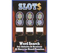 Slots Word Search Book: 55 Easy-to-Read Word Puzzles About Slots, Slot Symbols, Slot Machines, Jackpots and More