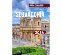SLOVACCHIA GUIDA DI VIAGGIO 2026