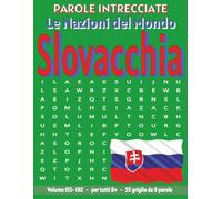 Slovacchia - Parole Intrecciate: Passatempo senza schermo per relax e concentrazione (Parole Intrecciate - Le Nazioni del Mondo - Giochi educativi per ... e parole da ogni angolo del pianeta)