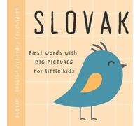 Slovak English dictionary for children, First words with big pictures for little kids: Baby book to learn Slovak language with basic bilingual vocabulary for beginners, Slovenské knihy pre deti