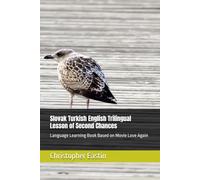 Slovak Turkish English Trilingual Lesson of Second Chances: Language Learning Book Based on Movie Love Again
