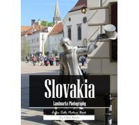 Slovakia Landmarks Photography: Coffee Table Picture Book - Beautiful Images of Slovakia's Most Iconic Tourist Attractions