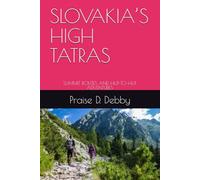 SLOVAKIA’S HIGH TATRAS: SUMMIT ROUTES AND HUT-TO-HUT ADVENTURES