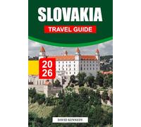 SLOVAKIA TRAVEL GUIDE 2026: Discover Slovakia’s Majestic Castles, Untouched Nature, and Rich Folk Traditions