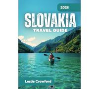 SLOVAKIA TRAVEL GUIDE 2026: Nature, History, and Everyday Life in Slovakia