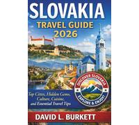Slovakia Travel Guide 2026: Top Cities, Hidden Gems, Culture, Cuisine, and Essential Travel Tips