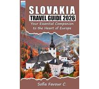 Slovakia Travel Guide 2026: Your Essential Companion to the Heart of Europe