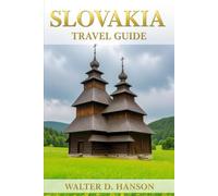Slovakia Travel Guide: A Journey Through Castles, Peaks, and Timeless Traditions.