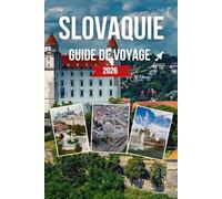 SLOVAQUIE GUIDE DE VOYAGE 2026