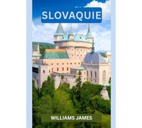 SLOVAQUIE GUIDE DE VOYAGE 2026