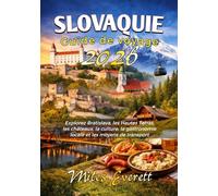 Slovaquie Guide de voyage 2026: Explorez Bratislava, les Hautes Tatras, les châteaux, la culture, la gastronomie locale et les moyens de transport.