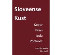 Sloveense Kust: Reisgids naar Piran, Koper, Izola en Portorož