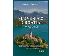 Slovenia & Croatia Travel Guide 2026