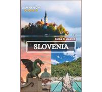 Slovenia Guida di viaggio 2026-2027: Esplora villaggi alpini nascosti, laghi mozzafiato e gemme costiere attraverso foto mozzafiato