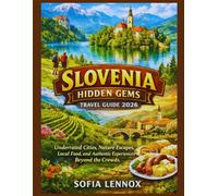 Slovenia Hidden Gems Travel Guide 2026: Underrated Cities, Nature Escapes, Local Food, and Authentic Experiences Beyond the Crowds