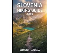 SLOVENIA HIKING GUIDE 2025