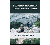 SLOVENIA MOUNTAIN TRAIL HIKING GUIDE: 40 (The Explorer’s Hiking Collection)