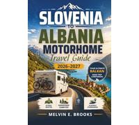 Slovenia To Albania Motorhome Travel Guide 2026-2027: Routes, Campsites, Border Tips & Itineraries for a Smooth Balkan Road Trip
